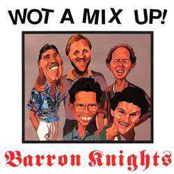 Download Barron Knights - Wot A Mix Up