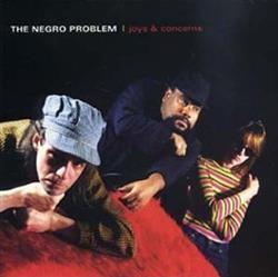 lataa albumi The Negro Problem - Joys Concerns