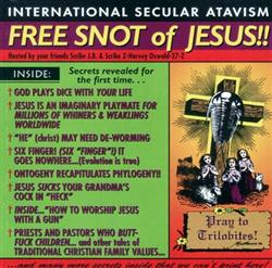 Download International Secular Atavism - Free Snot Of Jesus