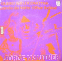 Album herunterladen Jorge Mautner - Quero Ser Locomotiva