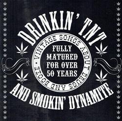 Download Various - Drinkin TNT And Smokin Dynamite Vintage Songs About Drugs And Booze