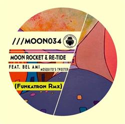 ladda ner album Moon Rocket & ReTide Feat Bel Ami - Mosquitos Tweeter Funkatron Remix
