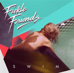 lataa albumi Fickle Friends - Swim