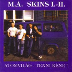 ladda ner album MA Skins - Atomvilág Tenni Kéne