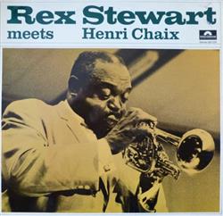 last ned album Rex Stewart, Henri Chaix - Rex Stewart Meets Henri Chaix