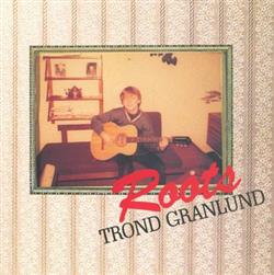 online anhören Trond Granlund - Roots