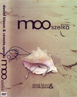 télécharger l'album Daniel Bloom & RemoteSpaces - MOOszelka 2001