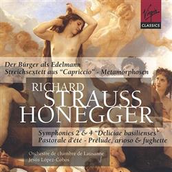 Download Richard Strauss Honegger - Der Burger Als Edelmann Le Bourgeois Gentilhomme Capriccio Metamorphosen Symphonies 2 4 Pastorale Dété Prelude Arioso Fughette Sur Le Nom De Bach