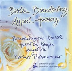 ladda ner album Berliner Philharmoniker Herbert von Karajan - Berlin Brandenburg Airport Harmony Brandenburgische Konzerte