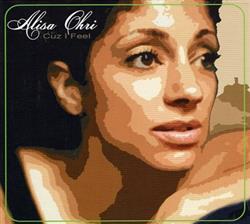 ladda ner album Alisa Ohri - Cuz I Feel