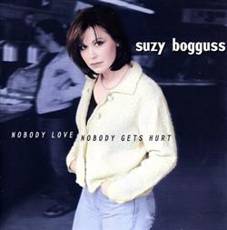 écouter en ligne Suzy Bogguss - Nobody Love Nobody Gets Hurt