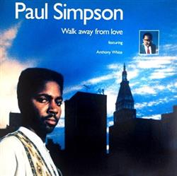 online anhören Paul Simpson Featuring Anthony White - Walk Away From Love