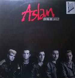 last ned album Aslan - Loving Me Lately