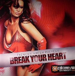 Download Frenchy Fresh - Break Your Heart