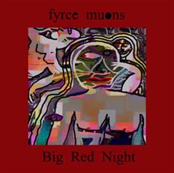 Download Fyrce Muons - Big Red Night