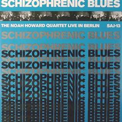 ladda ner album The Noah Howard Quartet - Schizophrenic Blues Live In Berlin