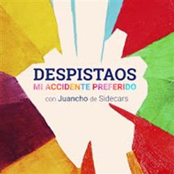 descargar álbum Despistaos con Juancho de Sidecars - Mi Accidente Preferido