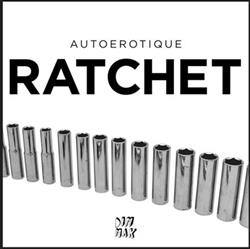 Album herunterladen Autoerotique - Ratchet