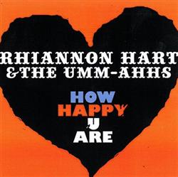 lataa albumi Rhiannon Hart & The UmmAhhs - How Happy U Are