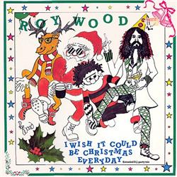 last ned album Roy Wood & Wizzard - I Wish It Could Be Christmas Every Day