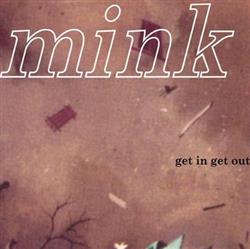 ladda ner album Mink - Get In Get Out