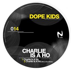 Dope Kids - Charlie Is A Ho