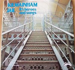ascolta in linea Various - Kilmainham Jail Its Heroes And Songs