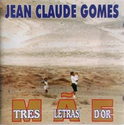 Album herunterladen JeanClaude Gomes - Mãe Tres Letras Dor