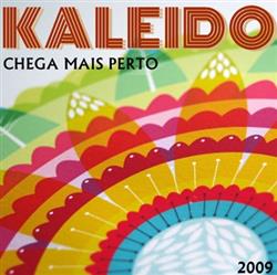 lataa albumi Kaleido - Chega Mais Perto