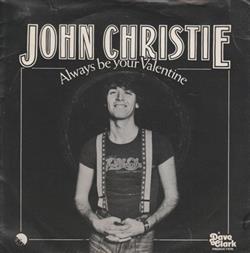 ladda ner album John Christie - Always Be Your Valentine