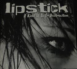descargar álbum Lipstick - A Kind Of Self Destruction