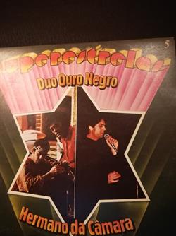 télécharger l'album Duo Ouro Negro, Frei Hermano Da Câmara - Superestrelas Da Música Portuguesa