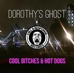 escuchar en línea Dorothy's Ghost - Cool Bitches and Hot Dogs