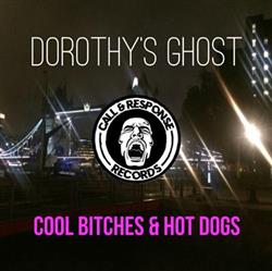 Download Dorothy's Ghost - Cool Bitches and Hot Dogs