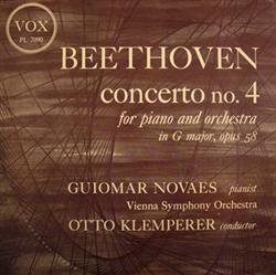 écouter en ligne Beethoven Guiomar Novaes, Otto Klemperer, Vienna Symphony Orchestra - Concerto No 4 For Piano And Orchestra In G Major Opus 58