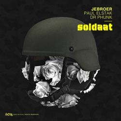 Download JeBroer, Paul Elstak, Dr Phunk - Soldaat