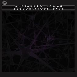 Album herunterladen Alejandro Roman - Subconscious Past