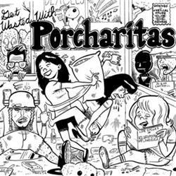 online luisteren Porcharitas - Get Wasted With The Porcharitas