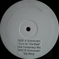 Download GrooveJam - DJs On The Beat Dub Conspiracy Mix Big Bang