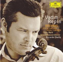 télécharger l'album Vadim Repin, Brahms, Truls Mørk, Gewandhausorchester, Riccardo Chailly - Violin Concerto Double Concerto