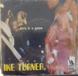 lyssna på nätet Ike Turner - Love Is A Game