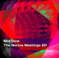 descargar álbum Mrs Dink - The Norma Meetings EP