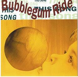 Bubblegum Ride - This Song
