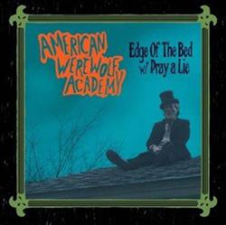 Download American Werewolf Academy - Edge Of The Bed Pray A Lie