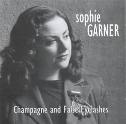 online anhören Sophie Garner - Champagne And False Eyelashes