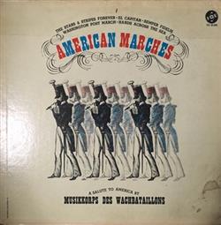 last ned album Musikkorps Des Wachbataillons, Major Deisenroth - American Marches