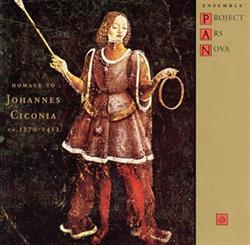 Johannes Ciconia Ensemble PAN - Homage To Johannes Ciconia Ca 1370 1412