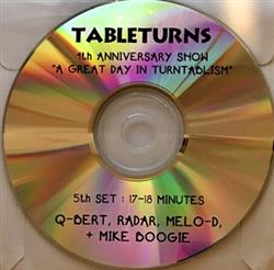 Download DJ QBert, Radar , MeloD, Mike Boogie - Tableturns 4th Anniversary Show A Great Day In Turntablism 5th set 17 18 Minutes