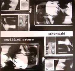 ouvir online Schonwald - Amplified Nature