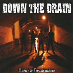 online anhören Down The Drain - Music For Troublemakers